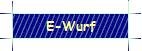 E-Wurf